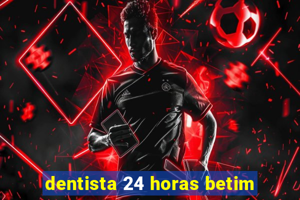 dentista 24 horas betim